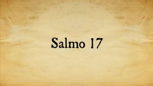 salmo 17 significado